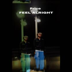 FEEL ALRIGHT