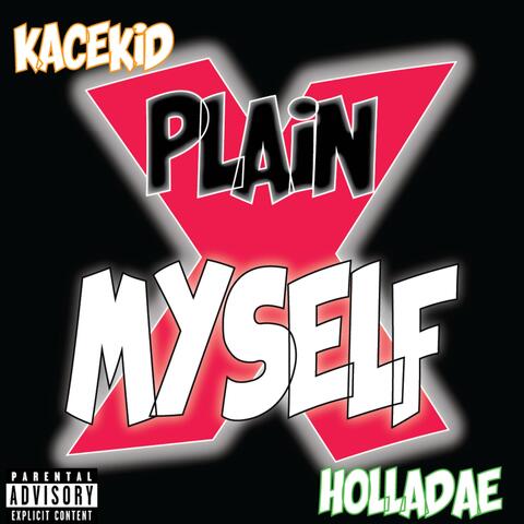 XPLAIN MYSELF (feat. Holladae)