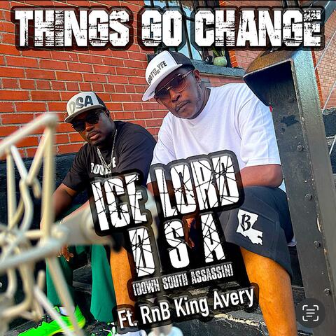 Things Go Change (feat. DSA & RnB King Avery)