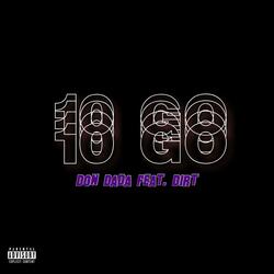 10 GO (feat. Foreign Dirt)