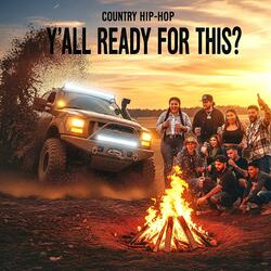 Y’all Ready for This?