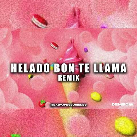 HELADO BON TE ESTA LLAMANDO (Versión Dembow)