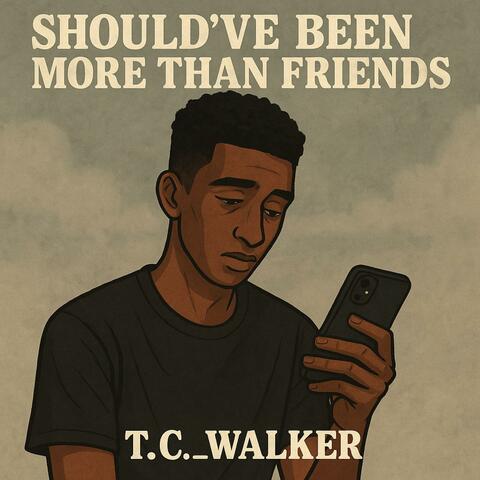 Should’ve Been More Than Friends
