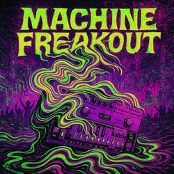 Machine Freakout