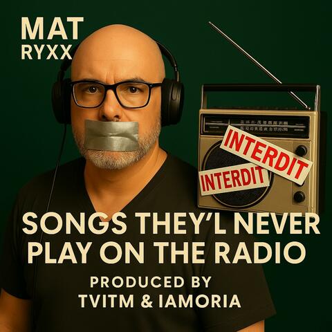 Songs They'll Never Play On The Radio