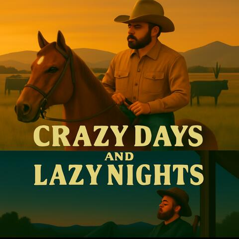 Crazy Days and Lazy Nights
