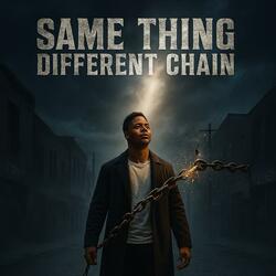 Same Thing Different Chain