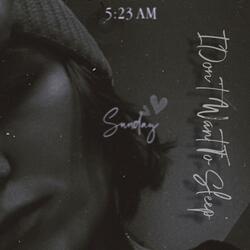 I Don't Wanna Sleep