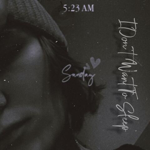 I Don't Wanna Sleep