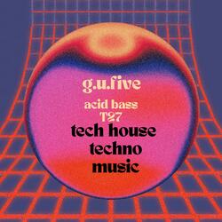 G.U.Five Acid Bass T27 (Techno)