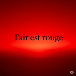 L'air est rouge