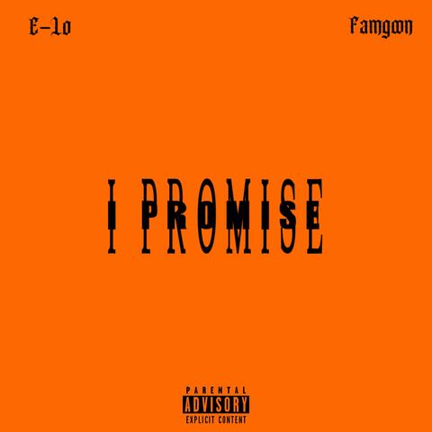 I Promise (feat. Famgoon)