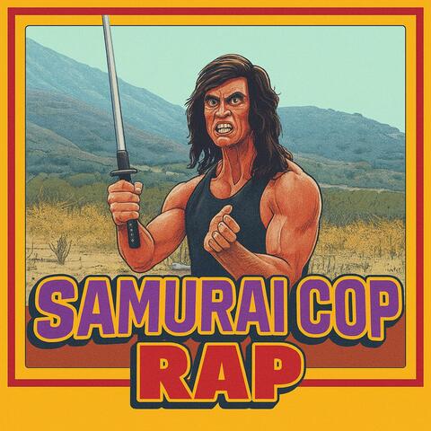 Samurai Cop Rap