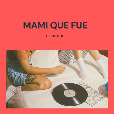 mami que fue