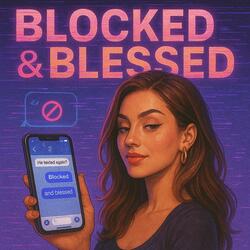 Blocked & Blessed