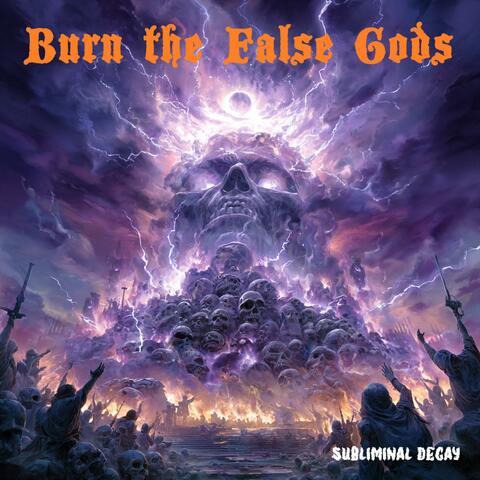 Burn the False Gods