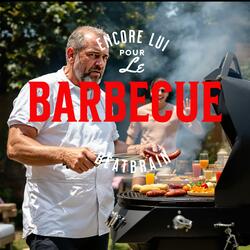 Encore lui pour le barbecue