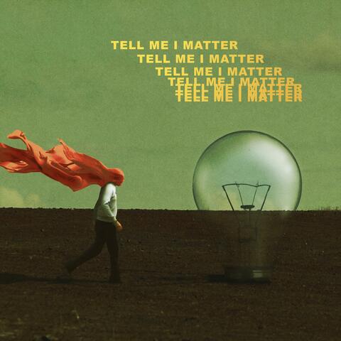 Tell Me I Matter
