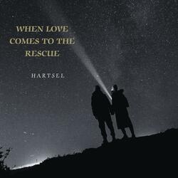 When Love Comes To the Rescue
