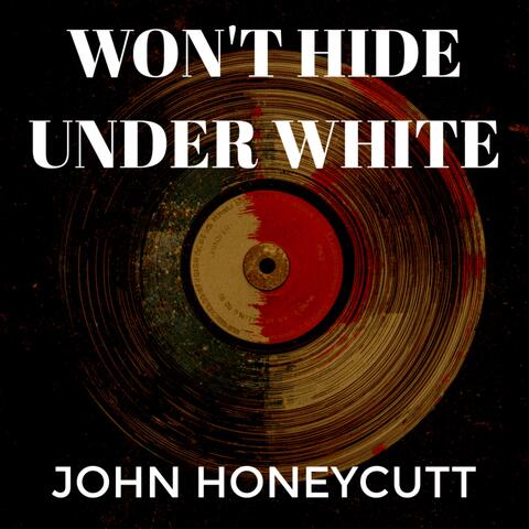 Won't Hide Under White