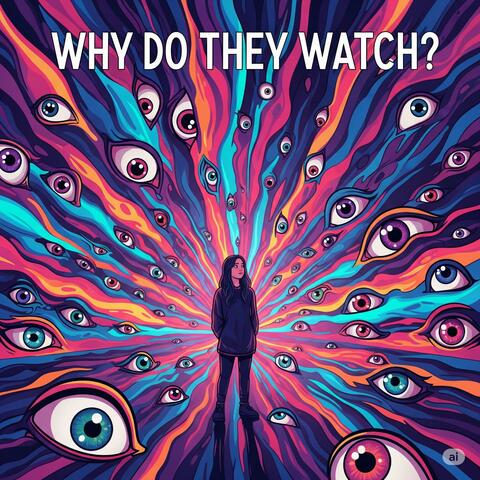 Why Do They Watch?