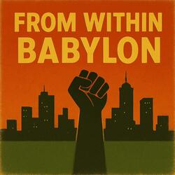 From Within Babylon