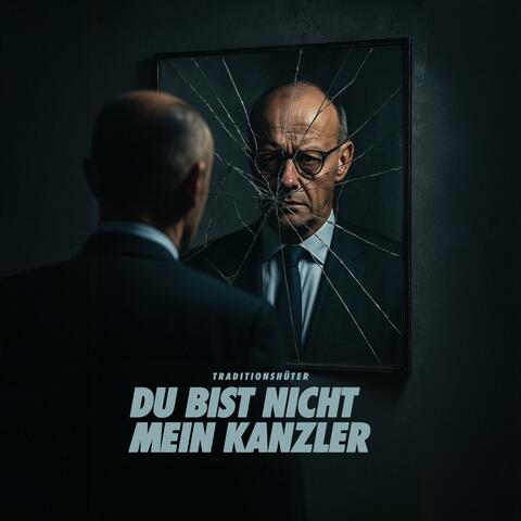 Du bist nicht mein Kanzler