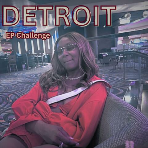 Detroit EP Challenge (feat. Key)