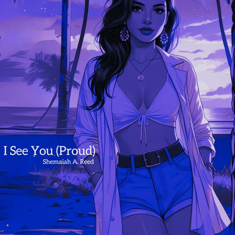 I See You (Proud)