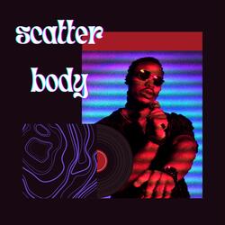 Scatter Body