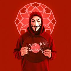 Loved You Anyway
