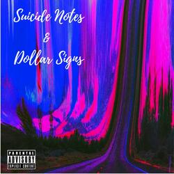 Suicide Notes & Dollar Signs