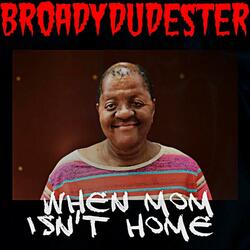When Mom Isn't Home