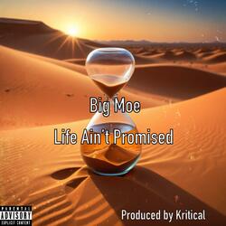 Life Ain't Promised