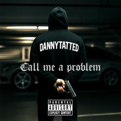Call Me A Problem