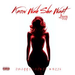 Know Wah She Want