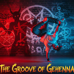 The Groove of Gehenna