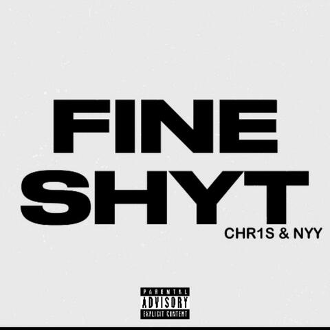 Fine Shyt (feat. Nyy)