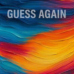 Guess Again
