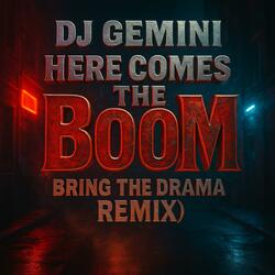 Here Comes The Boom (Bring The Drama Remix)
