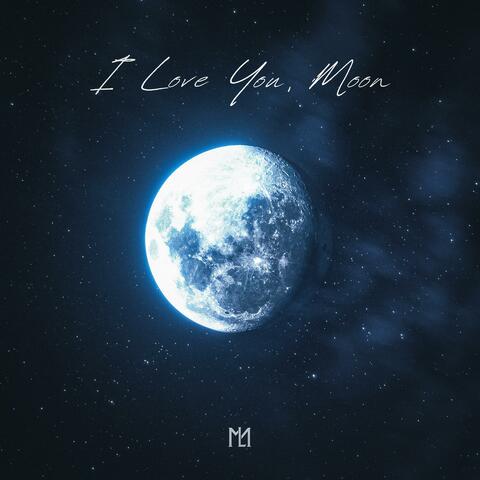 I Love You, Moon