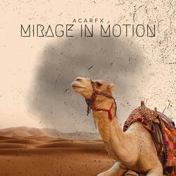 Mirage in Motion
