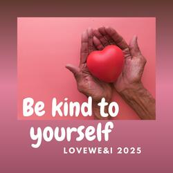 Be kind to yourself