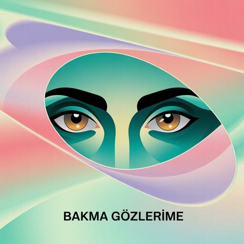 Bakma Gözlerime