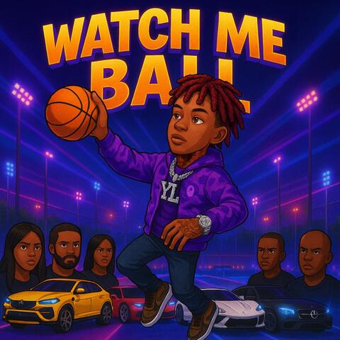 Watch me ball