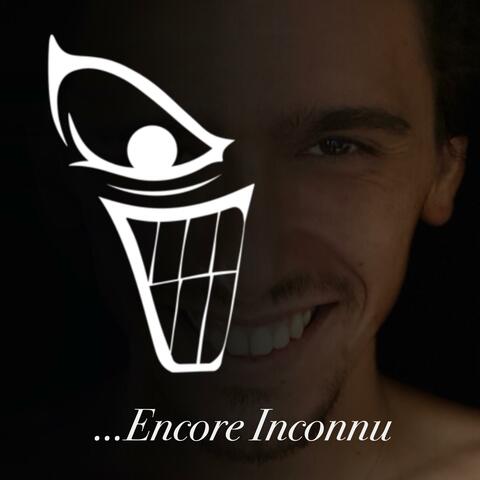 ...Encore Inconnu