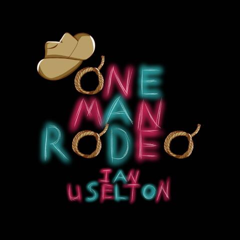 One Man Rodeo