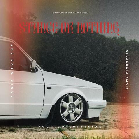 STANCE OR NOTHING