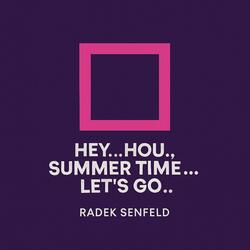 Hey...hou...summer time...Let´s go...