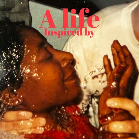 A Life Inspired By